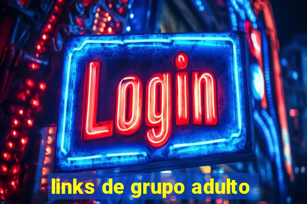 links de grupo adulto